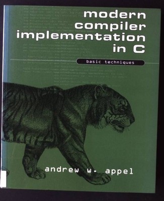 Modern Compiler Implementation in ML: Basic Techniques Appel, Andrew W.: