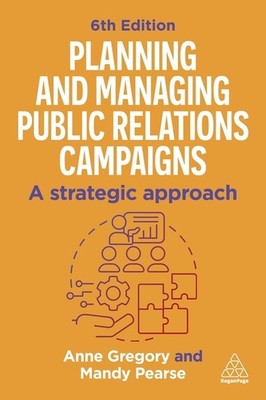 Planning And Managing Public Relations Campaigns: A Strategi...