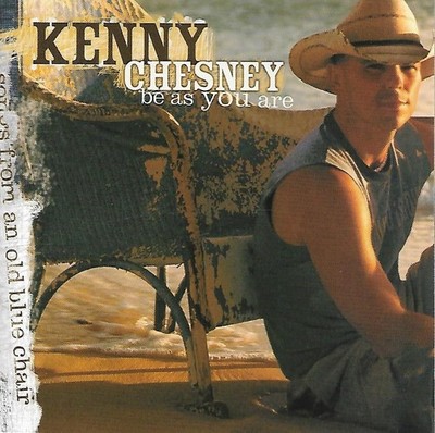 Kenny Chesney - Be As You Are (2005 CD Album)