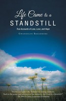 Life Came To A Standstill | True Accounts Of Loss, Love, And Hope | Broadmore