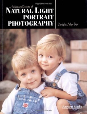 Professional Secrets Of Natural Light Portrait Photography,Dougl