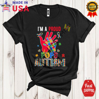 I'm A Proud Pops Autism, Lovely Autism Awareness Puzzle Hands, Family T-Shirt