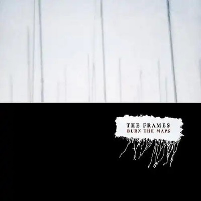 the Frames - Burn the Maps ZUSTAND SEHR GUT