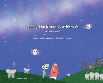 Sammy the Brave Toothbrush by Rob Donegan Hardcover Book