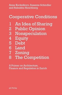 Cooperative Conditions. A Primer on Architecture, Finance and Regulation in Zuri