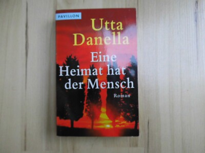 Eine Heimat hat der Mensch   Utta Danella   2003