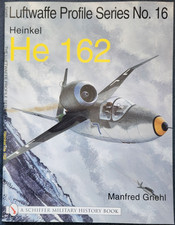 Luftwaffe Profile Series No. 16: Heinkel He 162 by Manfred Griehl (2001, Trade