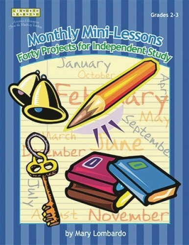 Monthly Mini-lessons: Forty Projects For Independent Study, Grades 2-3