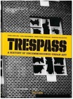 Trespass: A History of Uncommissioned Urban Art by Carlo McCormick (Hardback, 2015)