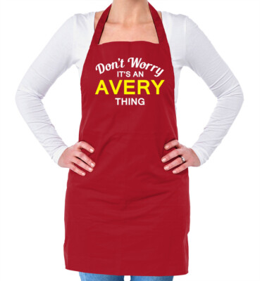 Don't Worry It's an AVERY Thing! Unisex Adult Apron Surname Custom Name Family