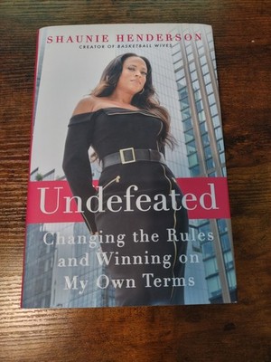 Undefeated : Changing the Rules and Winning on My Own Terms by Shaunie Henderson