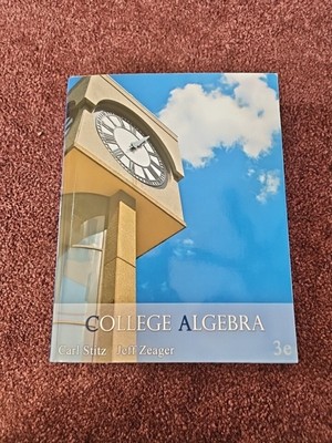 College Algebra 3rd Edition.  Stitz & Zeager.   Paperback