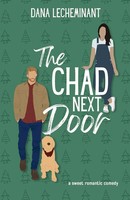 The Chad Next Door A Sweet Romantic Comedy Dana LeCheminant Taschenbuch Englisch