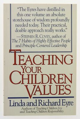 Teaching Your Children Values, Linda/Richard Eyre 1993 Simon & Schuster Fireside