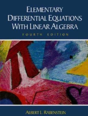 Elementary Differential Equations with Linear Algebra by Albert L. Rabenstein