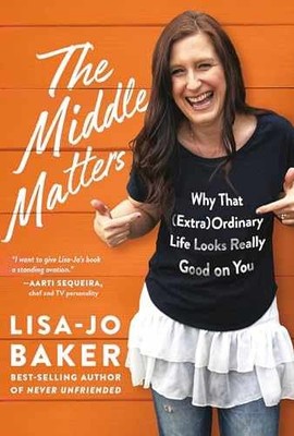 The Middle Matters: Why That - Hardcover, by Baker Lisa-Jo - Very Good z