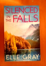 Silenced in the Falls-Elle Gray-A Sweetwater Falls Mystery-trade sized paperback