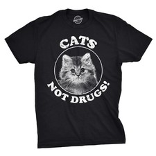 Mens Cats Not Drugs Funny Crazy Cat Person Anti Drug Meow Kitty T shirt