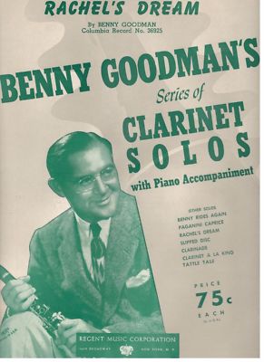 ''RACHEL'S DREAM'' BENNY GOODMAN'S SERIES OF CLARINET SOLOS W/PIANO ACCOMPANIMENT