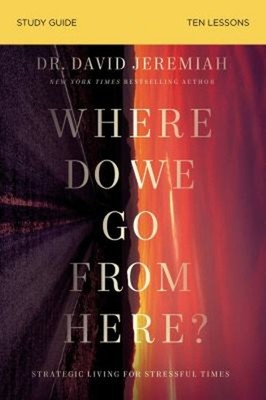Where Do We Go from Here? Study Guide : How Tomorrow's Prophecies