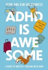 Adhd Is Awesome : A Guide to mostly Thriving with Adhd Hardcover