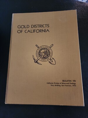 Gold Districts Of California Bulletin 193 By William Clark SIGNED 1970 With Map