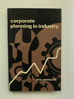 Corporate Planning In Industry by Aris Presanis - Pub: Business - 1968 Hardback