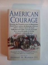 American Courage : Remarkable True Stories Exhibiting the Bravery That Has Made