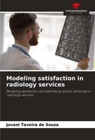 Jovani Taveira De Souza | Modeling Satisfaction In Radiology Services | Buch