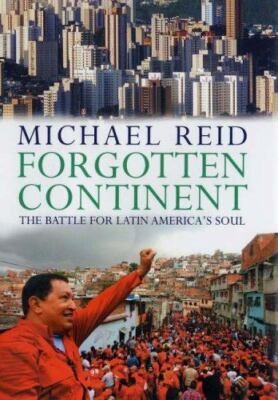 Forgotten Continent: The Battle for Latin America's Soul - Hardcover - GOOD