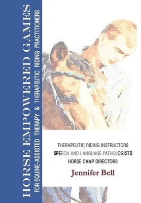 Horse-Empowered Games for Learning and Therapeutic Riding: For Equine Assisted L