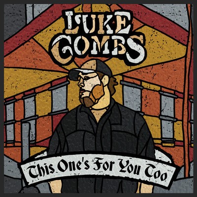 This One's for You Too (Deluxe Edition) by Luke Combs