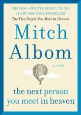 The Next Person You Meet in Heaven: The Sequ- 006229444X, hardcover, Mitch Albom
