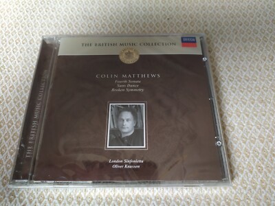 Colin Matthews : Fourth Sonata, Suns Dance, Broken Symmetry - Knussen - CD NEW