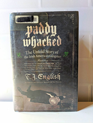 T. J. English Paddy Whacked Untold Story Irish American Gangster HC 2005 DJ
