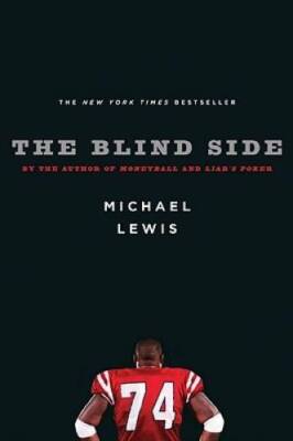 The Blind Side: Evolution of a Game - Hardcover By Lewis, Michael - GOOD
