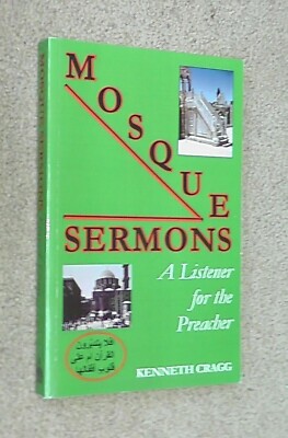 Mosque Sermons - Kenneth Cragg (Paperback) ISBN 1901764512 