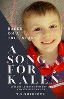 A Song For Kalen Lessons From The Life And Death Of My Son T. R. Sherlock Buch
