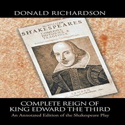 Complete Reign of King Edward the Third An Annotated Edition of t