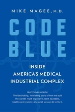 Code Blue: Inside America's Medical Industrial Complex, Magee, Mike, Good Book