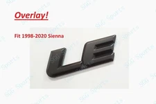 1 Rear Tailgate Matte Black LE OVERLAY Emblem Badge Letter Fit 1998-2020 Sienna