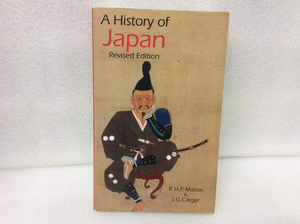 A HISTORY OF JAPAN: REVISED EDITION By R. H. P. & Caiger
