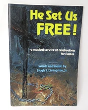 He Set Us FREE! A Christmas Musical by Hugh S. Livingston, Jr VTG Songbook