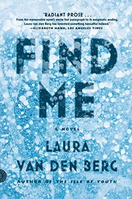 Find Me: A Novel - Paperback By van den Berg, Laura - VERY GOOD