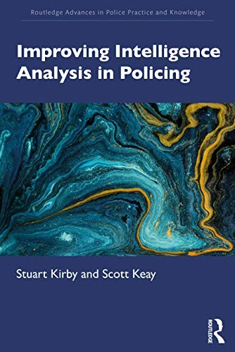Improving Intelligence Analysis in Policing (Routledge Advances