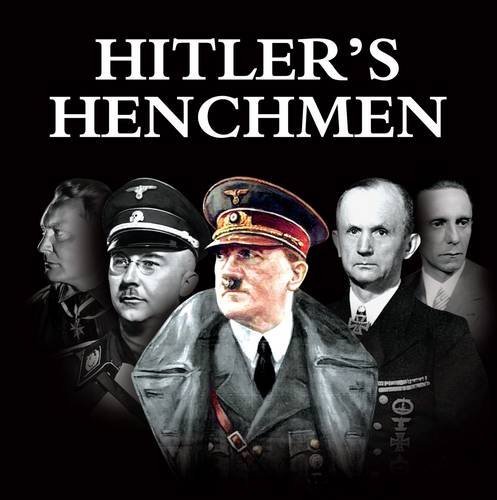 Hitler's Henchmen By Pat Morgan