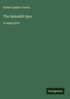 Arthur Quiller-Couch | The Splendid Spur | Buch | Englisch (2025)