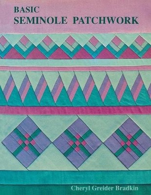 Basic Seminole Patchwork by Cheryl Greider Bradkin (English) Paperback Book