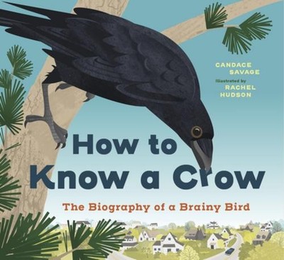 Candace Savage / How to Know a Crow9781771649162