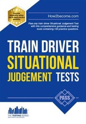 Train Driver Situational Judgement Tests: 100 Practice Questions to Help You